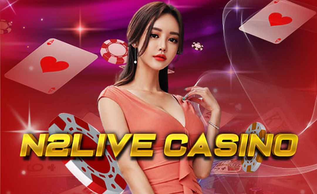Casino hấp dẫn tại n2-LIVE