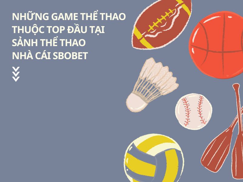 Các trò thể thao được nhiều người chơi nhất trên Sbobet